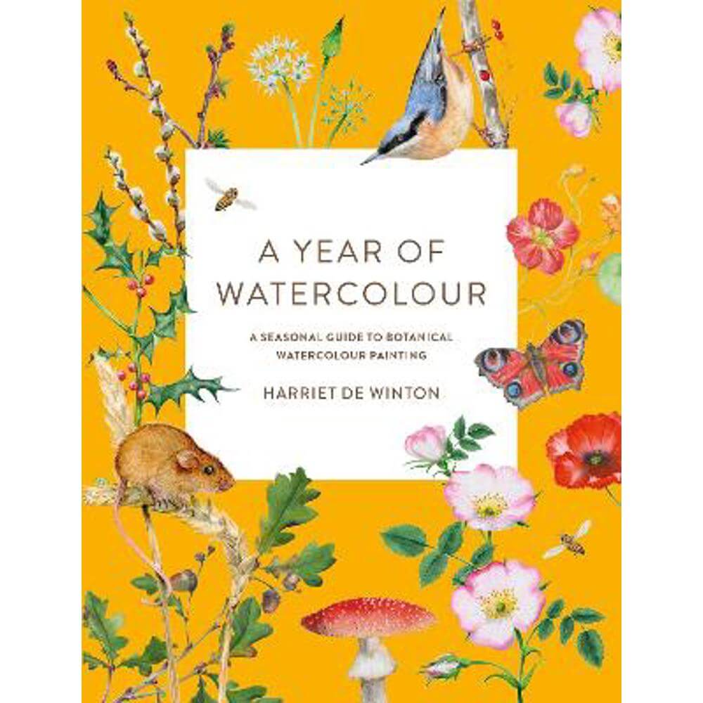 A Year of Watercolour: A Seasonal Guide to Botanical Watercolour Painting (Paperback) - Harriet de Winton